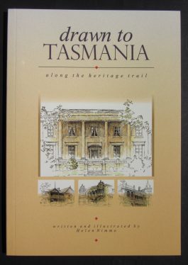 Drawn to Tasmania along the heritage trail by Helen Nimmo